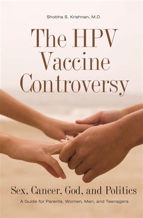Hpv Vaccine Controversy The Sex Cancer God And Politics A Guide