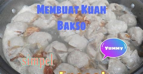 Berbahan dasar nasi tentu mengandung karbohidrat. Resep Membuat kuah bakso simpel dan enak oleh Rahmani Dwi ...