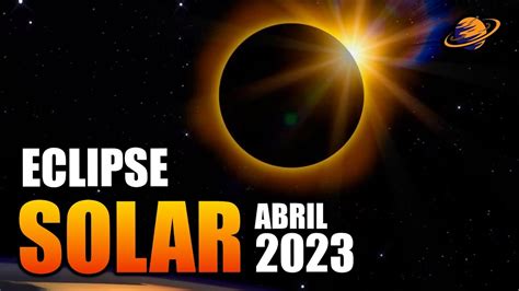 Eclipse Solar Hibrido 2023 Así Se Verá Y Oscurecerá El 20 De Abril 2023