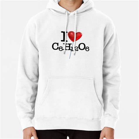 I Love Heart Sugar Chemical Formula C6h12o6 Pullover Hoodie For