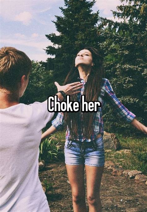 choke her