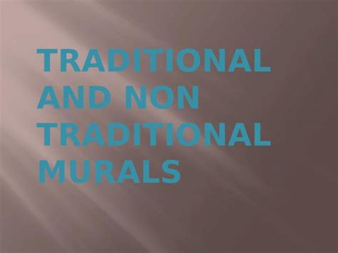 Pptx Traditional And Non Traditional Murals Dokumentips