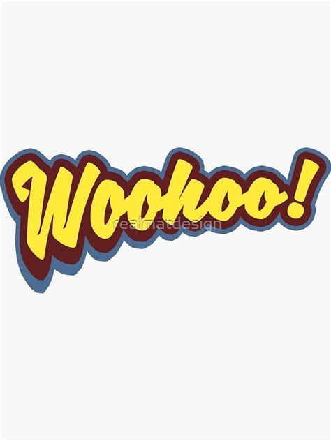 Woohoo Sticker For Sale By Realmatdesign Stickers School Logos Logos