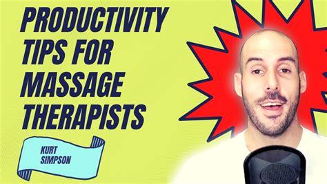5 Tips For Massage Therapists To Get More Done In Less Time Massage Marketing Tips With Kurt
