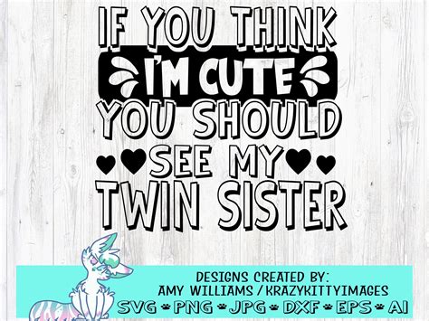 If You Think Im Cute You Should See My Sister Svg Sister Cut Etsy Uk