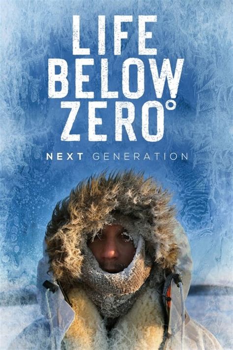 Life Below Zero Next Generation Is Life Below Zero Next Generation