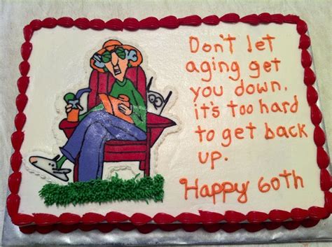 One's 30th birthday and one's 60th are days that press their message home with iron hand. Maxine+60th+Birthday+Quotes+cakepins.com … (With images) | 60th birthday quotes, Birthday quotes ...