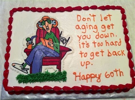 It is commonly said that 60 is the new 40. Maxine+60th+Birthday+Quotes+cakepins.com … | 60th birthday ...