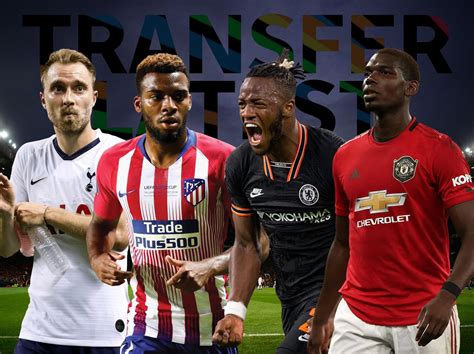Transfer News Live Manchester United Arsenal Tottenham And Chelsea Gossip And Rumours Today
