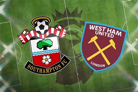 Southampton Vs West Ham Kick Off Time Prediction Tv Live Stream