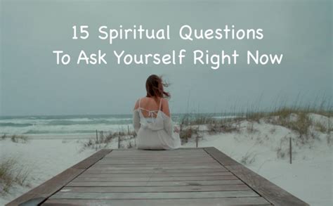 15 Spiritual Questions To Ask Yourself Right Now The Joy Within