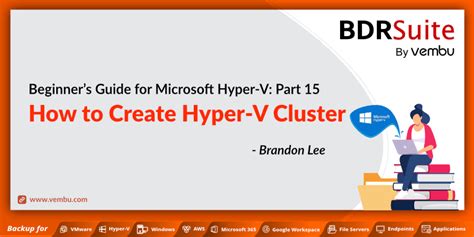 Beginners Guide For Microsoft Hyper V How To Create Hyper V Cluster