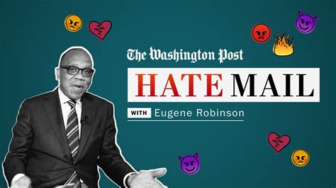 Washington Post Hate Mail Eugene Robinson Does His ‘own Idiocy