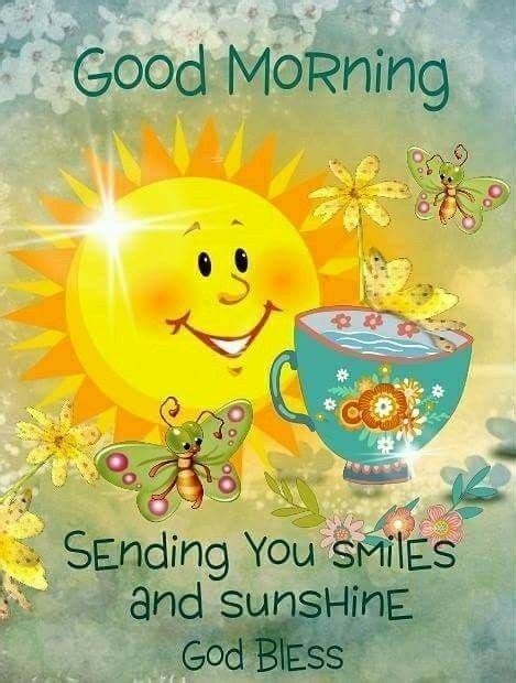 Good Morning Sending You Smiles And Sunshine Good Morning Cards Cute Good Morning Quotes