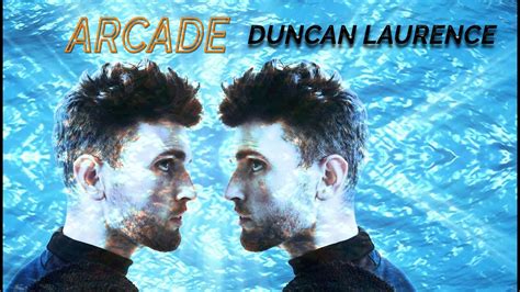 He explained how he wrote 'arcade' from the perspective of someone whose lover update 2: ARCADE - DUNCAN LAURENCE - WINNER EUROVISION 2019 - YouTube