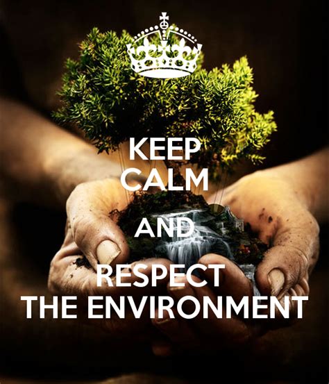 Respect The Environment Quotes Quotesgram