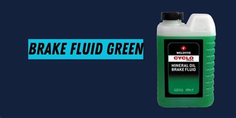 Green Brake Fluid Its Causes Maintenance And Choosing The Best