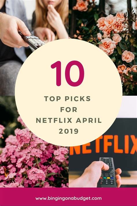 our top 10 picks for netflix april 2019 new month new netflix netflix has a ton of great new