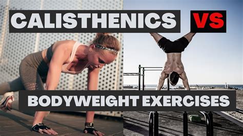 Differences Between Calisthenics And Bodyweight Exercises Youtube