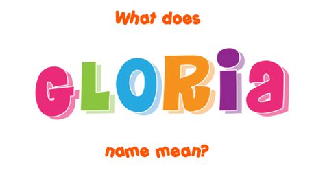 Gloria Name Meaning Of Gloria