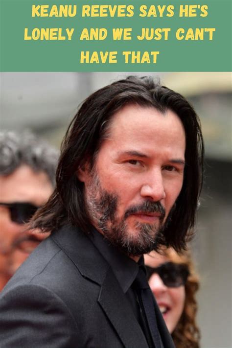 The Enigmatic Loneliness Of Keanu Reeves