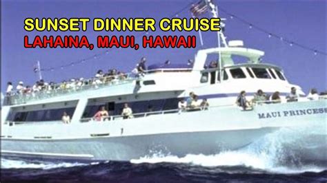 The Best Sunset Dinner Cruise In Lahaina Maui Hawaii Youtube
