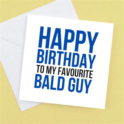 Happy Birthday To My Favourite Bald Guy Etsy