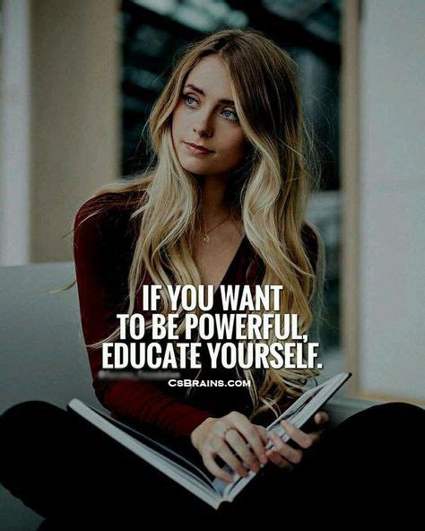 If You Want To Be Powerful Educate Yourself Motivations Quotes