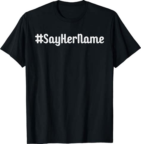 Say Her Name Tee Titled Sayhername T Shirt Clothing
