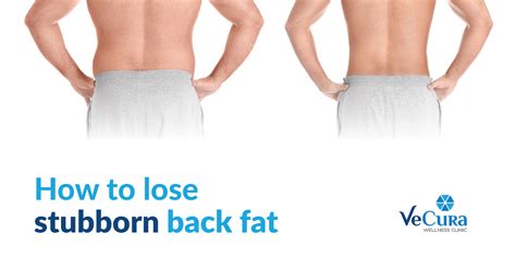 How To Lose Stubborn Back Fat Vecura Wellness