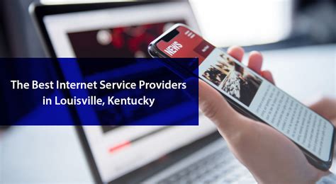 The Best Internet Service Providers In Louisville Kentucky