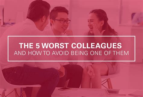 The 5 Worst Colleagues To Work With — And How To Avoid Being One Of Them By Ultimate Medical