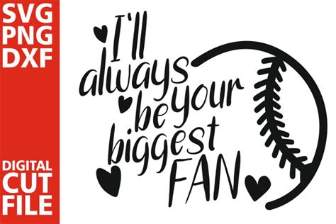 Ill Always Be Your Biggest Fan Svgbaseball Sports Ball