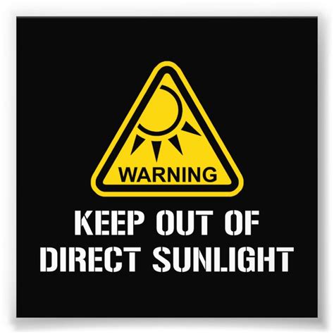 Warning Keep Out Of Direct Sunlight Photo Print