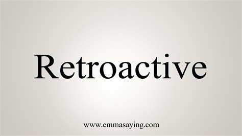 Non Retroactive Definition Retroactive Meaning Mcascidos