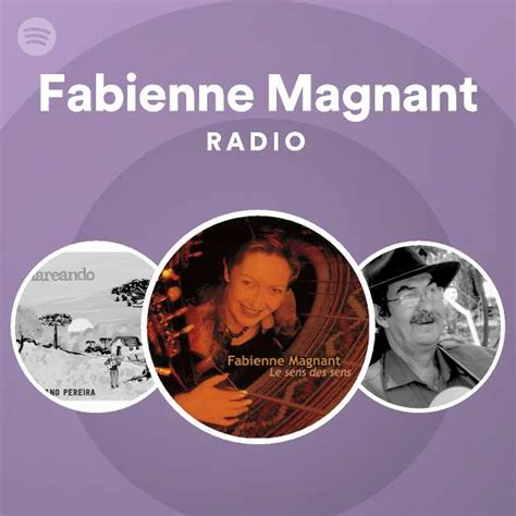 fabienne magnant radio playlist by spotify spotify