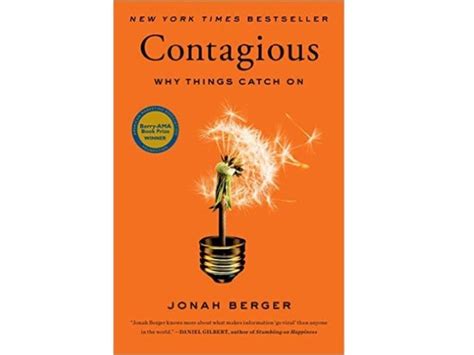 Contagious Why Things Catch On By Jonah Berger 2016 07 26 33 Best