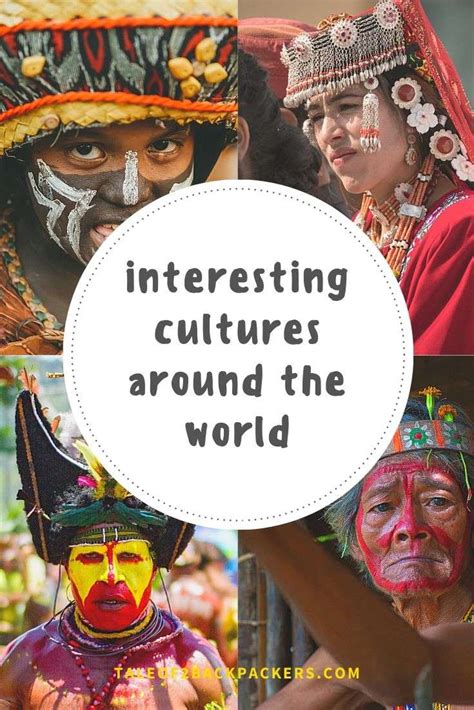 Interesting Cultures Around The World With Unique Traditions T B
