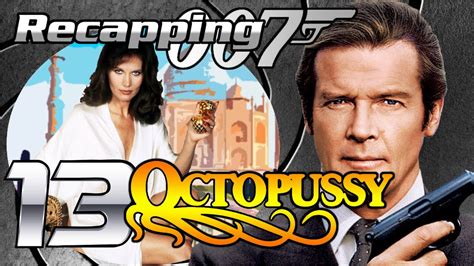 recapping 007 13 octopussy 1983 review youtube