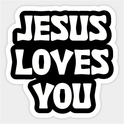 Jesus Loves You Christian Sticker Jesus Loves You Artofit