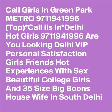 Call Girls In Green Park Metro 9711941996 Top Call Ils In Delhi Hot Girls 9711941996 Are You