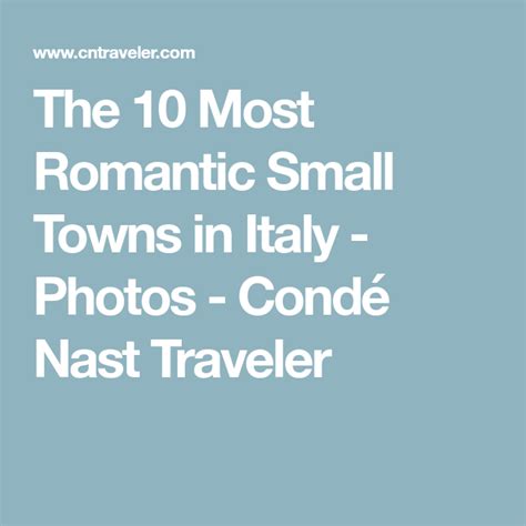 The 10 Most Romantic Small Towns In Italy Photos Condé Nast