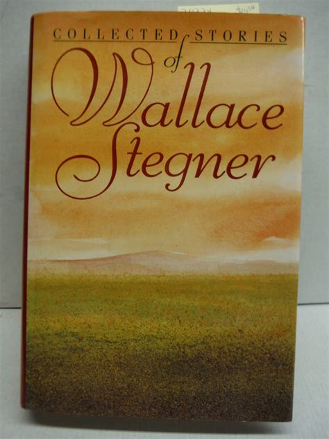 Collected Stories Of Wallace Stegner