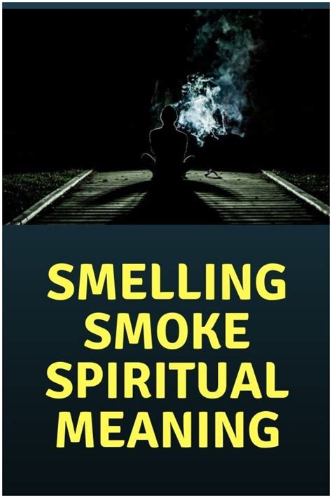 Smelling Smoke Spiritual Meaning Meaningbav
