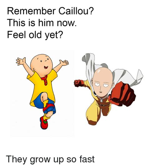 Remember Caillou This Is Him Now Feel Old Yet Anime Meme On Meme