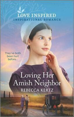 Loving Her Amish Neighbor Love Inspired Rebecca Kertz Paperback Ebay