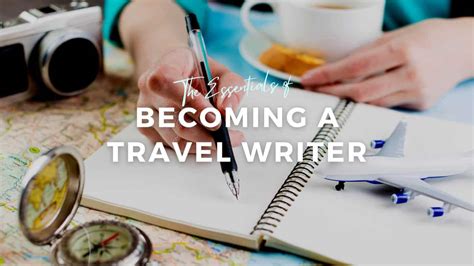 The Essentials Of Becoming A Travel Writer • Escape Monthly