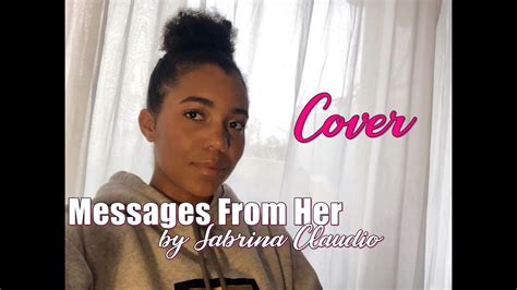 Sabrina Claudio Messages From Hercover Youtube