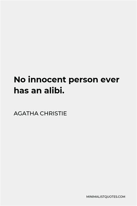 Agatha Christie Quote No Innocent Person Ever Has An Alibi
