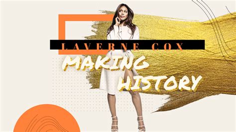 Laverne Cox Making History 2018